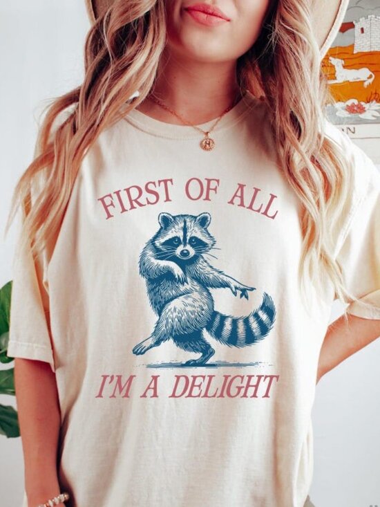 Comfort Colors Tops - “First of All I’m a Delight” Raccoon Comfort Colors Shirt